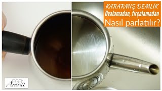 How to polish teapot without scrubbing, brushing?/Figen Ararat