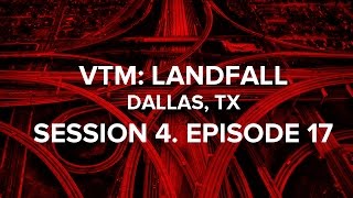 VTM. Landfall. Session 4. Ep.17