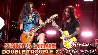 🔥SEARCH VS BARBARIK - MENCARI (Instrumental) 🔴Live KONSERT DOUBLE TROUBLE 2.. Stadium Malawati..