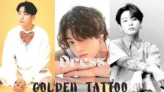 Dress(Golden Tattoo)Jeon Jungkook FMV