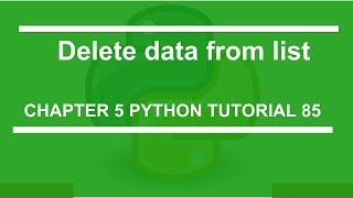 Delete data from list : Python tutorial 85