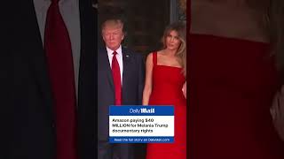 Amazon paying $40 million for Melania Trump documentary rights