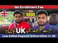 Lowest Initial Deposit Universities in UK - Upto 4000£ | No Enrollment Fee