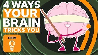Four ways your brain is playing tricks on you | BBC Ideas