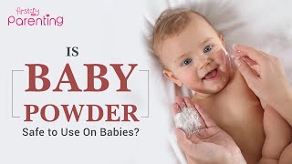 Is It Safe to Use Baby Powder on Babies?