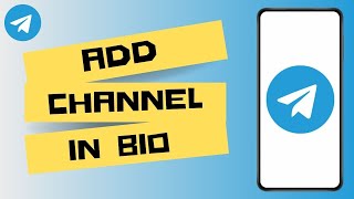 How to add channel in Telegram bio ?