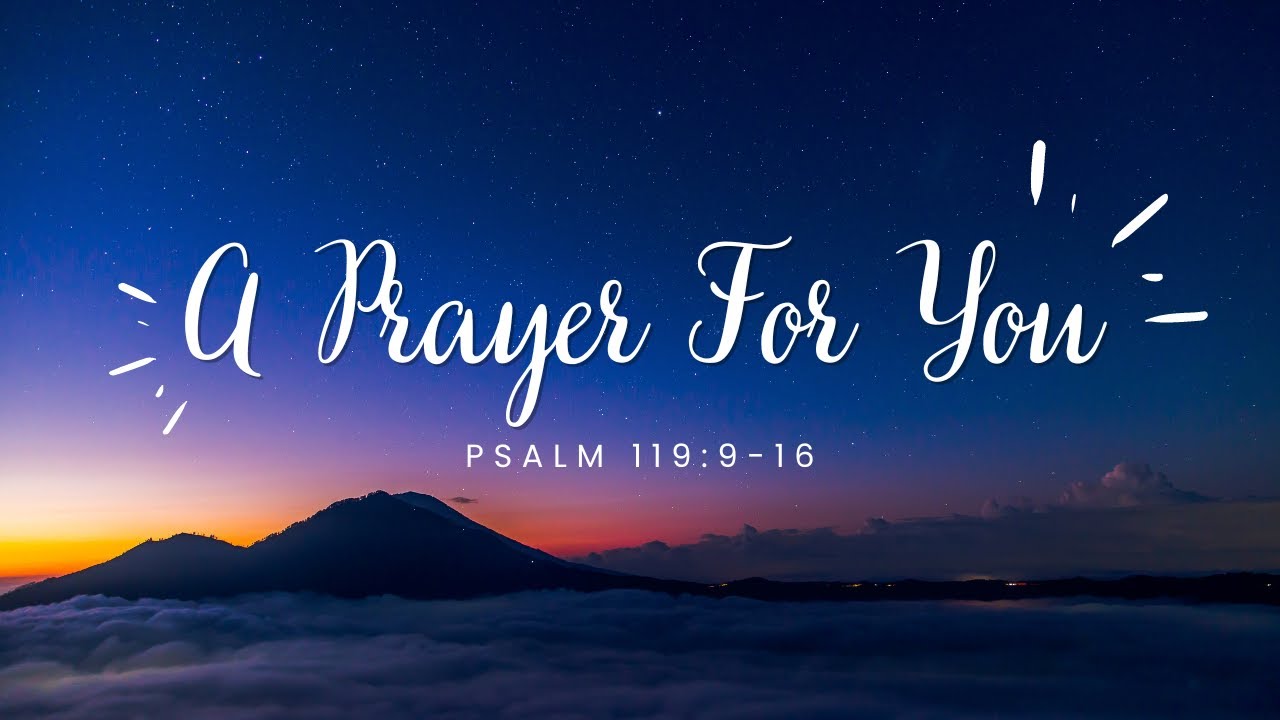 Psalm 119:9-16 A PERSONALIZED PRAYER FOR YOU! - YouTube