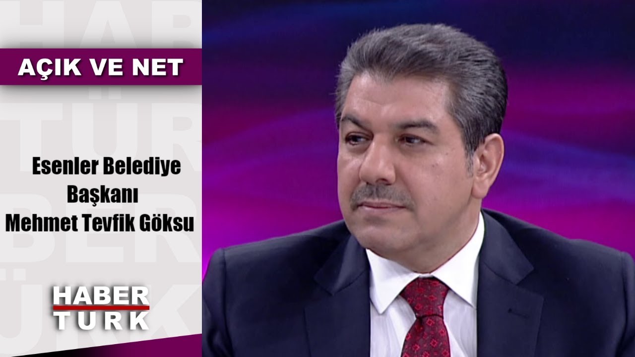 Açık Ve Net - 14 Mayıs 2019 (Esenler Belediye Başkanı Mehmet Tevfik ...