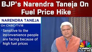 Narendra Taneja Of BJP Energy Cell On Fuel Price Hike | Business Saturday | CNBC-TV18