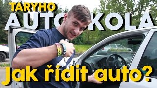 JAK ŘÍDIT AUTO | TARYHO AUTOŠKOLA