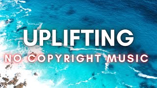 Uplifting Background Music no Copyright Free Download | No Copyright Music