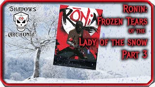 Ronin - Frozen Tears of the Lady of the Snow | SOA New Year's Special part 3