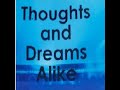 Thoughts and Dreams Alike, the Podcast