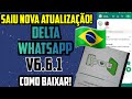 SAIU NOVA ATUALIZAÇÃO DELTA WHATSAPP V6.6.1! AGORA VOCÊ PODE USAR NÚMERO BANIDO DIRETO OU ESPELHADO!