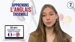 Apprendre l'anglais - Partie 7 : 60 des mots les plus courants, séparément et sous forme de phrases