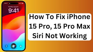 How To Fix iPhone 15 Pro, 15 Pro Max Siri Not Working Issue