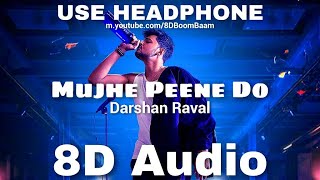 Mujhe Peene Do (8D Audio) Darshan Raval | Romantic Song 2020 | Raat Aai Hai | HQ 3D Surround