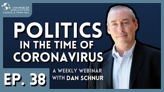 Politics in the Time of Coronavirus with Dan Schnur | Episode 38