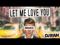 justin bieber x dj r an let me love you remix