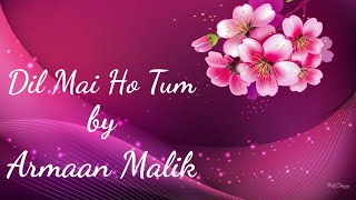 DIL MEIN HO TUM FULL SONG(LYRICS) - ARMAAN MALIK | WHY CHEAT INDIA | Star lyrics
