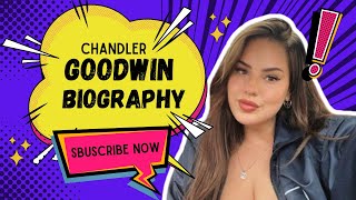 Who is Chandler Goodwin | Chandler Goodwin Biography, Only Fans, Lifestyle | Chandler Goodwin 2025