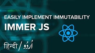Immutability with ImmerJS - | Learn Javascript in Hindi / Urdu Tutorial