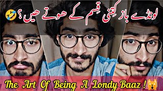 Londy Baazoun Ki Aqsaam || Comedy Video || The Art Of Being A Londy Baaz