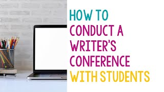 Conducting an Effective Student Writing Conference