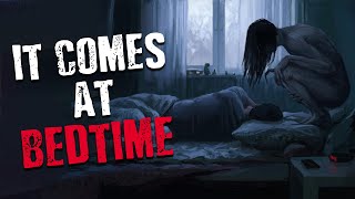"It Comes at Bedtime" Scary Stories from The Internet | Creepypasta