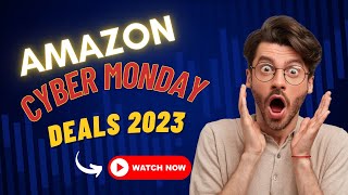 Best Cyber Monday Deals 2023 on Amazon You Can't Ignore