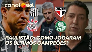 PAULISTÃO: COMO JOGARAM OS ÚLTIMOS CAMPEÕES? PVC MOSTRA NA PRANCHETA