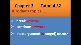 break,continue & step argument in range() function:Python Tutorial 32