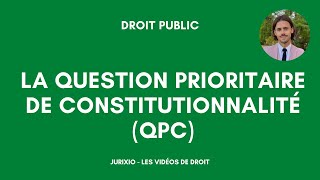 La question prioritaire de constitutionnalité