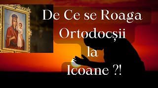 De ce se roagă ortodocșii la icoane? Mijlocirea Icoanelor