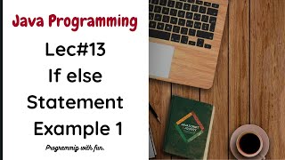 Lec#13 If else Statement in Java | Java Programming in Urdu | Example 1