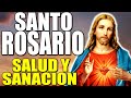 SANTO ROSARIO POR LA SALUD Y SANACION DE LOS ENFERMOS