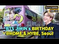 BTS Jimin Birthday around his home and HYBE Building, Seoul (241010)