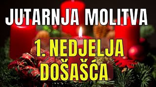 Časoslov: JUTARNJA MOLITVA - 1. ADVENTSKA NEDJELJA