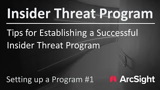 Tips for Establishing a Successful Insider Threat Program | Setting Up a Program #1