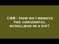 CSS : How do I remove the horizontal scrollbar in a div?