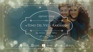 Tenu Dil Vich Rakhan Full Song (LYRICS) - Raj Barman | Paras Arora, Kavya Thapar #hbwrites