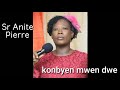 konbyen mwen dwe sr. anite pierre