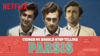 Things Everyone Should Stop Telling Parsis | Netflix India