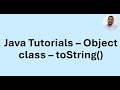 Java Tutorial 51 - Object class - toString method