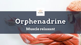 #orphenadrine | Uses, Dosage, Side Effects \u0026 Mechanism | Norgesic