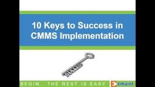 Best Practices Webinar: Begin, the Rest is Easy - 10 Keys to CMMS Implementation Success