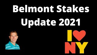 Belmont Stakes Update 2021