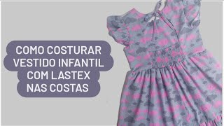 COMO COSTURAR VESTIDO INFANTIL COM LASTEX NAS COSTAS #costurainiciantes #costura