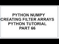 Python NumPy | Filtering Arrays | Creating the filter Array  Python Programming | Python Tutorial 66