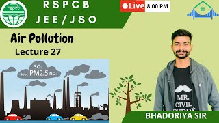#27 Air Pollution by Bhadoriya Sir/RSPCB-JSO /JEE |RSPCB junior Environmental Engineer